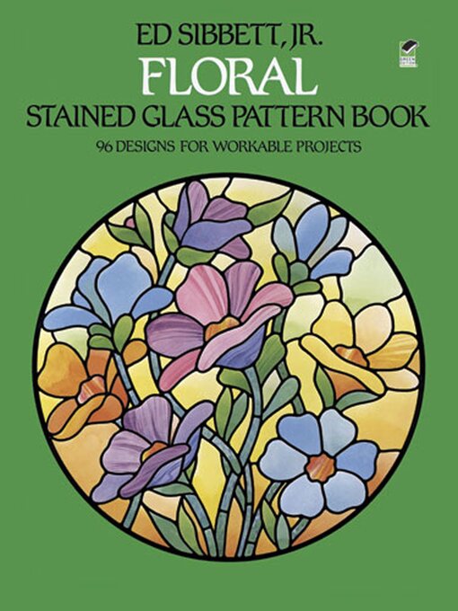 Title details for Floral Stained Glass Pattern Book by Ed Sibbett - Available